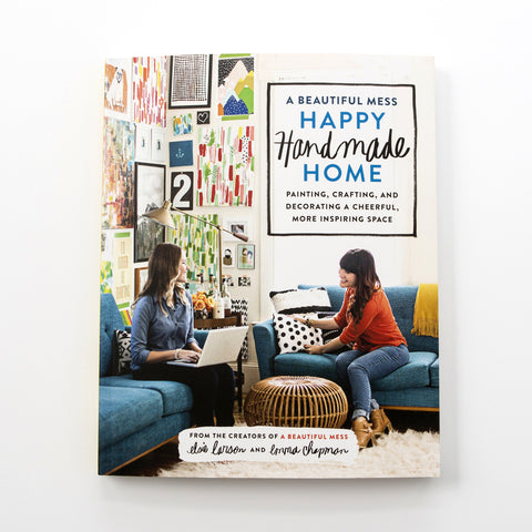 A Beautiful Mess Happy Handmade Home