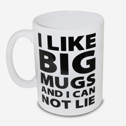 I Like Big Mugs